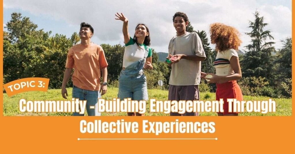building-engagement-through-collective-experiences